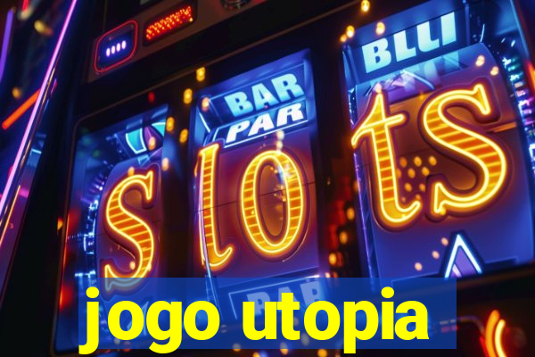 jogo utopia