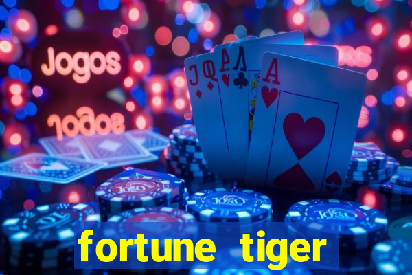 fortune tiger depósito mínimo 10 reais