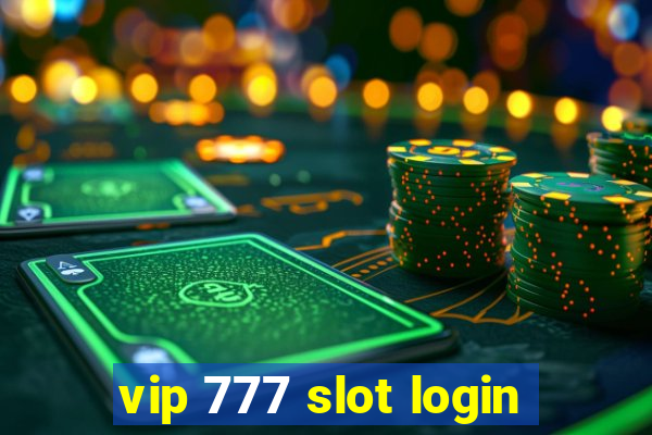 vip 777 slot login