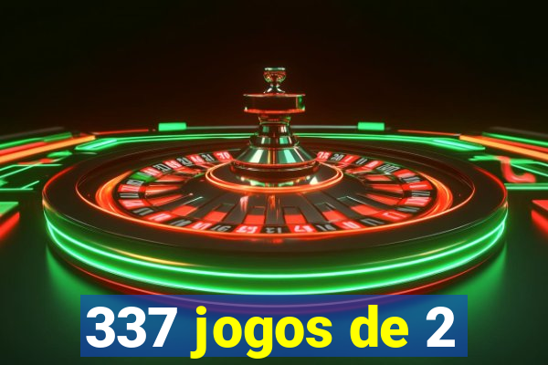 337 jogos de 2