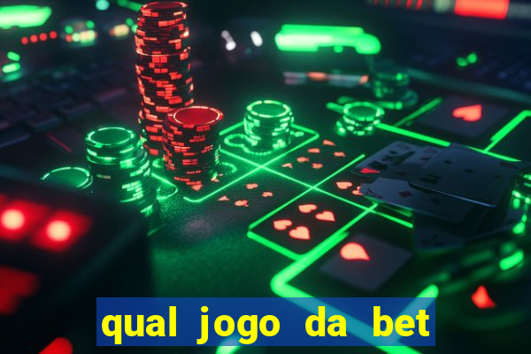 qual jogo da bet da mais dinheiro