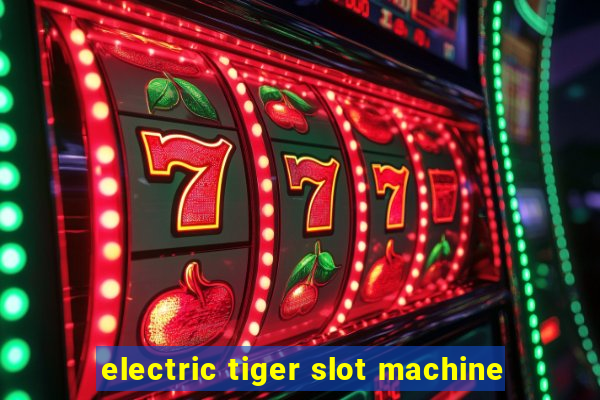 electric tiger slot machine