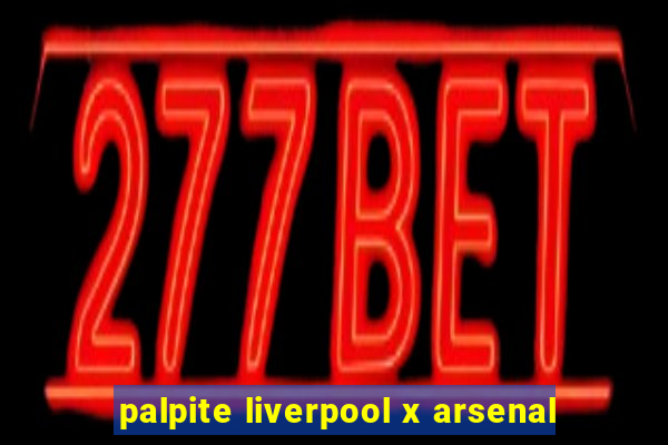 palpite liverpool x arsenal