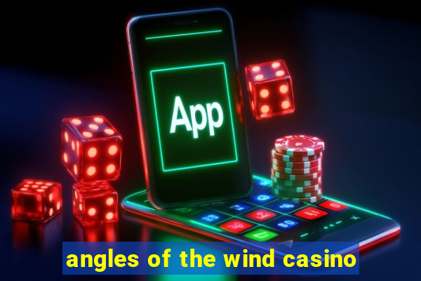 angles of the wind casino