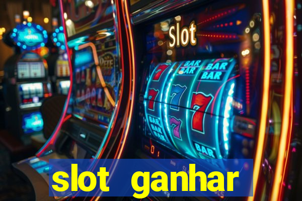 slot ganhar dinheiro no cadastro