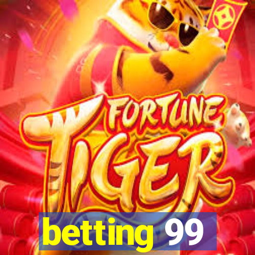 betting 99