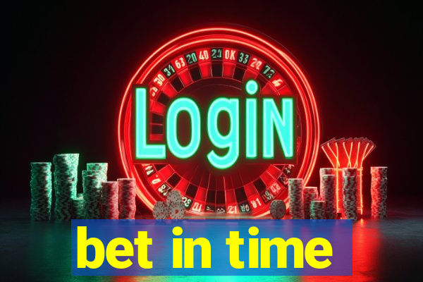 bet in time