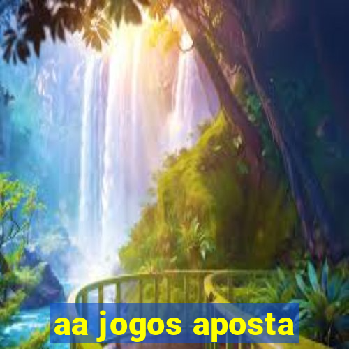 aa jogos aposta