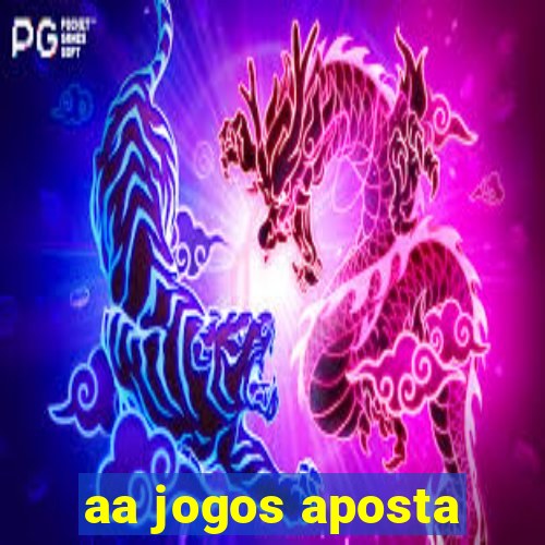 aa jogos aposta