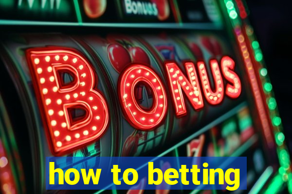 how to betting