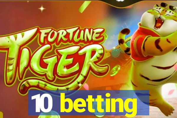 10 betting