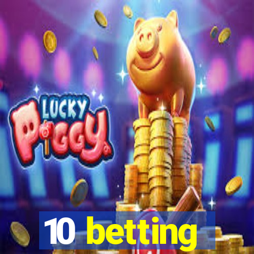 10 betting