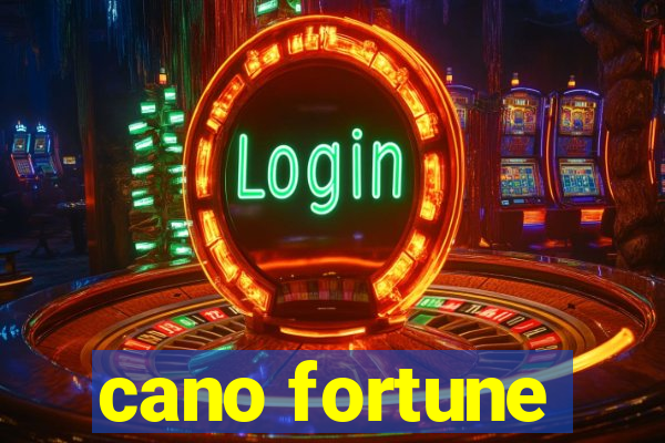 cano fortune