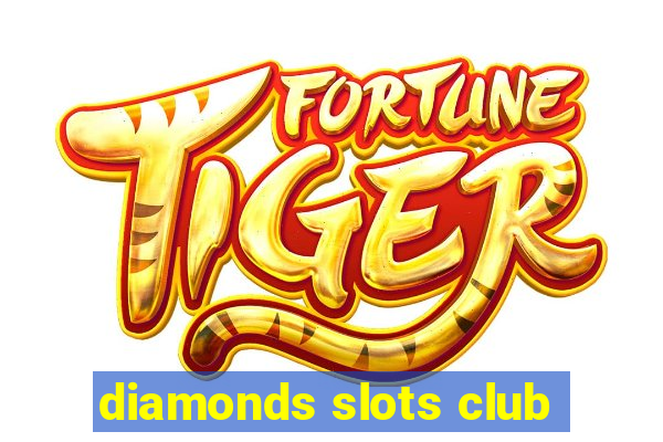 diamonds slots club