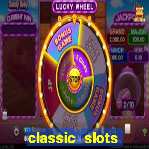 classic slots online game