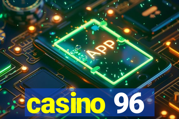 casino 96