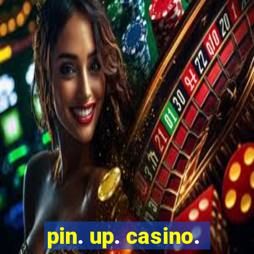 pin. up. casino.