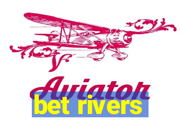 bet rivers