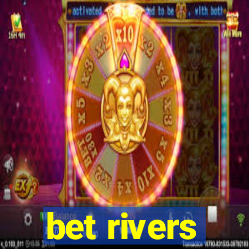 bet rivers