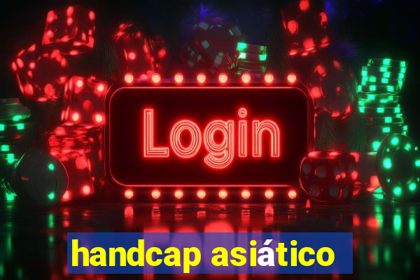 handcap asiático