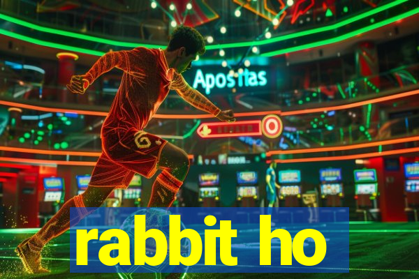 rabbit ho