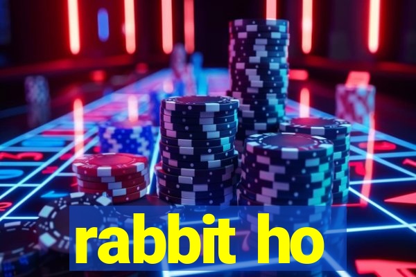 rabbit ho