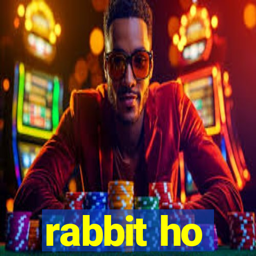 rabbit ho