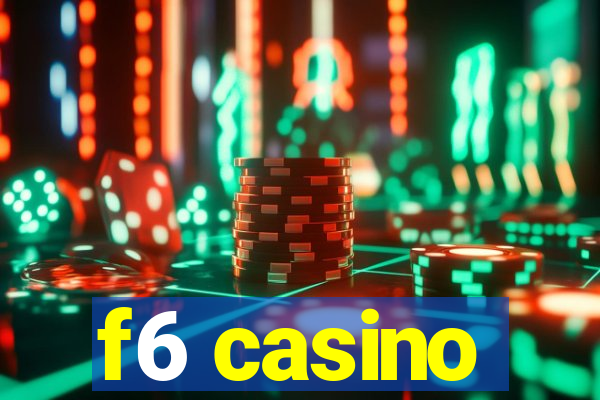 f6 casino