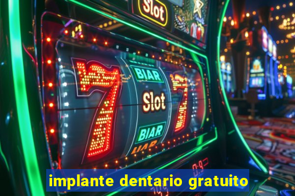 implante dentario gratuito