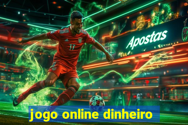 jogo online dinheiro