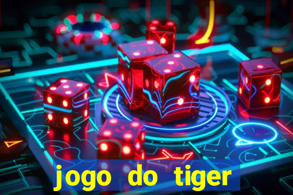 jogo do tiger bonus sem deposito