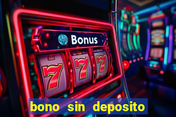 bono sin deposito casino 2024