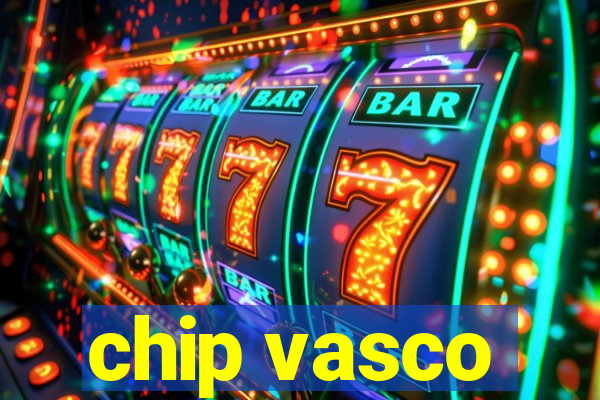 chip vasco