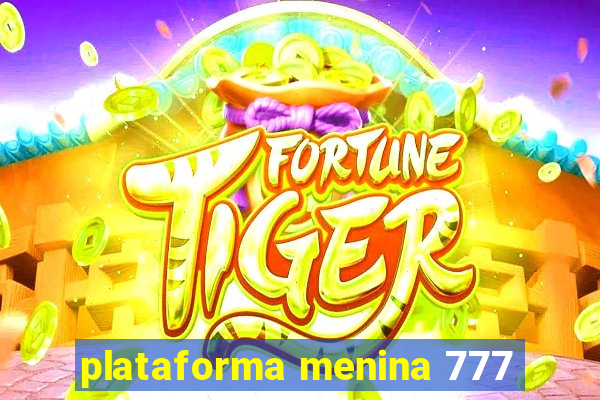 plataforma menina 777