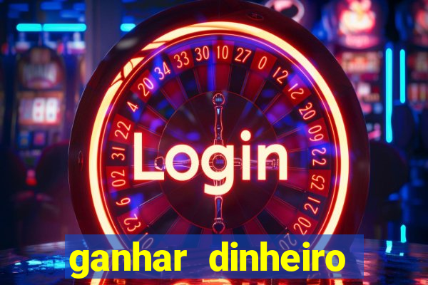 ganhar dinheiro casino online