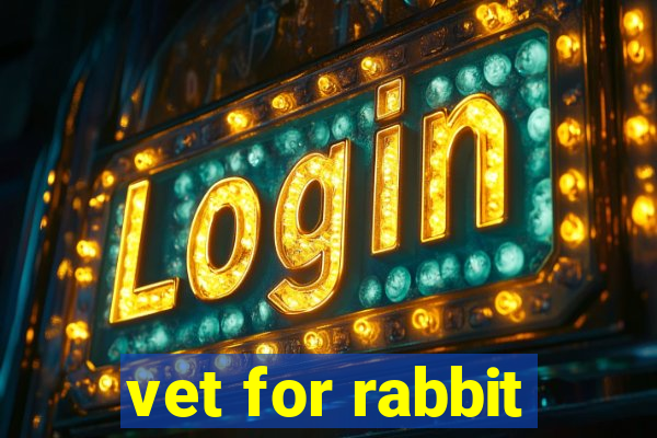 vet for rabbit