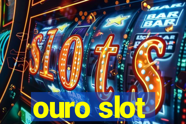 ouro slot