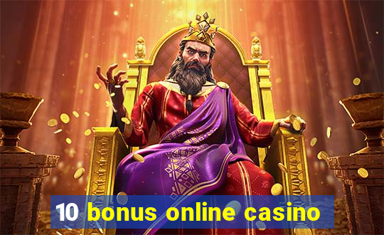 10 bonus online casino