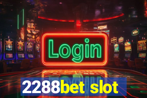 2288bet slot