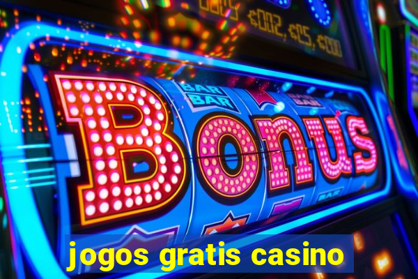 jogos gratis casino