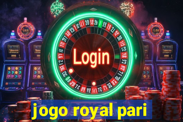 jogo royal pari