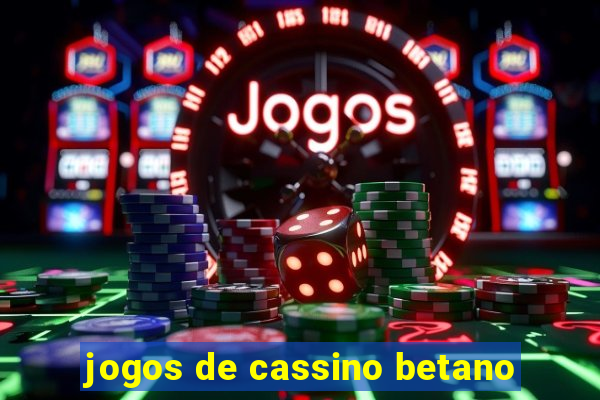 jogos de cassino betano