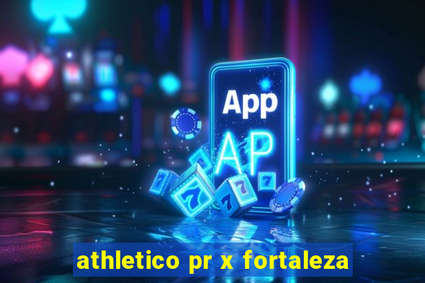 athletico pr x fortaleza