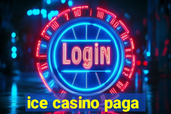 ice casino paga