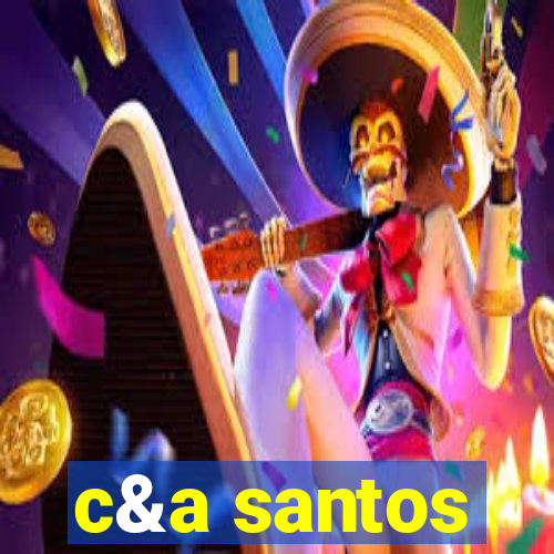 c&a santos