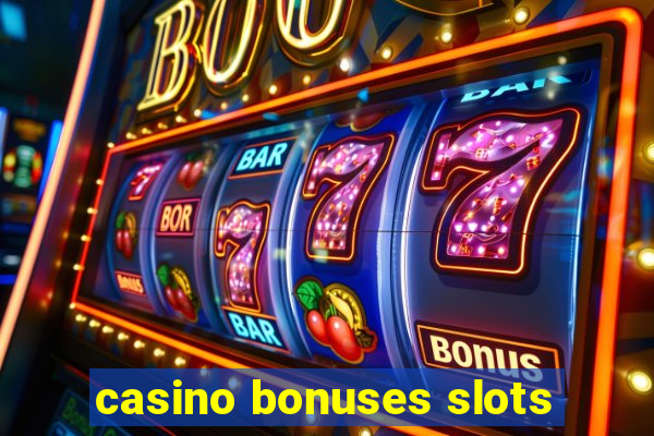 casino bonuses slots