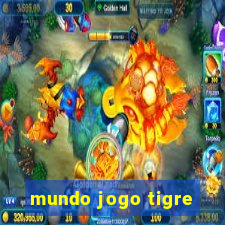 mundo jogo tigre