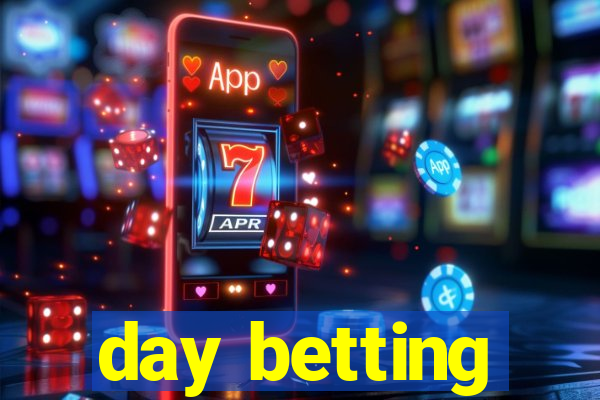 day betting