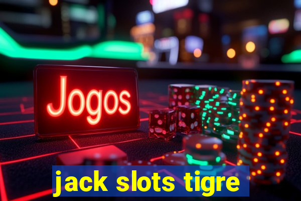 jack slots tigre