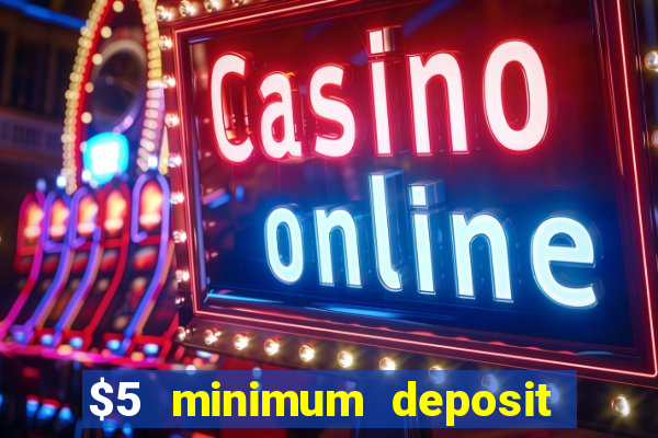 $5 minimum deposit casino nz